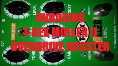 UNBOXING - T-REX MOLLER II OVERDRIVE BOOSTER - HUMBUCKER PICK UPS