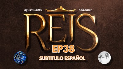 REYES (SUB ESP) EPISODIO 38