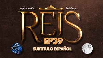 REYES (SUB ESP) EPISODIO 39