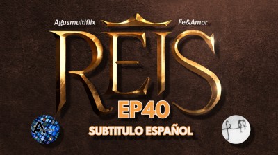 REYES (SUB ESP) EPISODIO 40