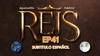 REYES (SUB ESP) EPISODIO 41