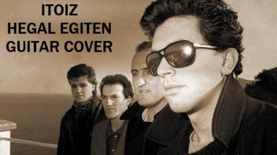 ITOIZ - HEGAL EGITEN - GUITAR COVER