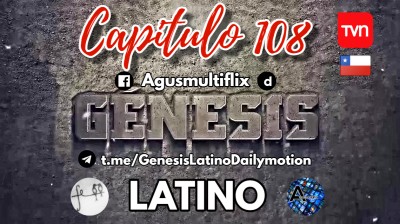 GENESIS (TVN LAT) CAPITULO 108