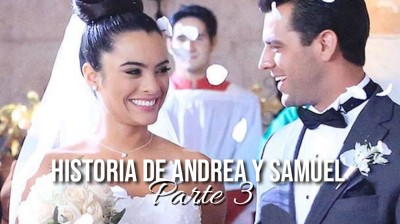Historia de Andrea y Samuel | Parte 3